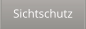 Sichtschutz